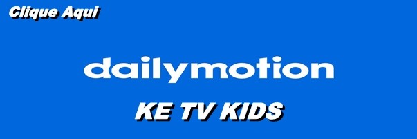 DAILYMOTION KE TV KIDS